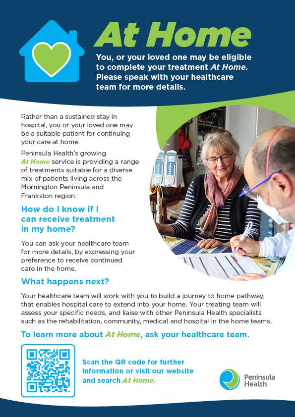 At Home. You, or your loved one may be eligible to complete your treatment At Home. Please speak with your healthcare team for more details. 
